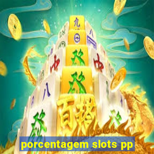 porcentagem slots pp